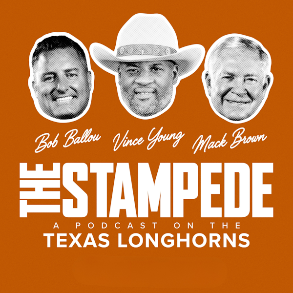 The Stampede — a podcast on the Texas Longhorns, with Bob Ballou, Vince Young, and Mack Brown